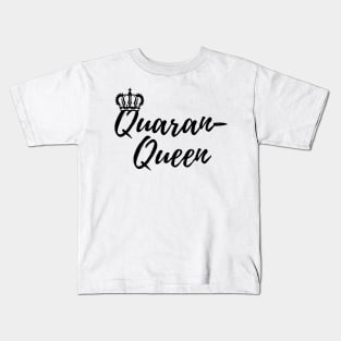 Quaran-Queen Quarantine Queen Kids T-Shirt